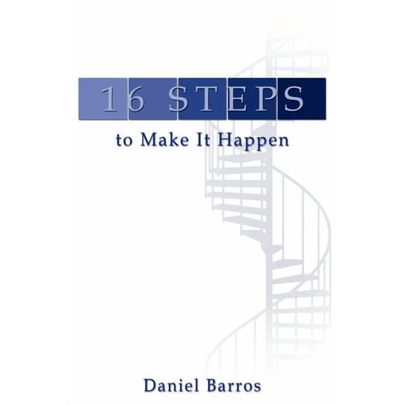 16 Steps to Make It Happen