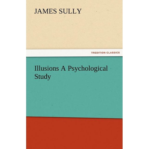 Illusions A Psychological Study (Paperback)