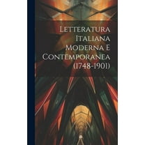 Letteratura Italiana Moderna E Contemporanea (1748-1901) (Hardcover)