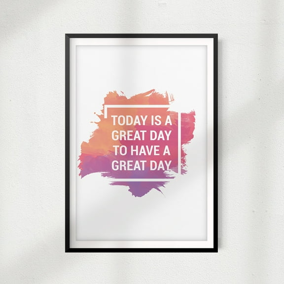 Signs ByLITA Today Is A Great Day To Have A Great Day 5" x 7" UNFRAMED Print Home Décor, Quote Wall Art