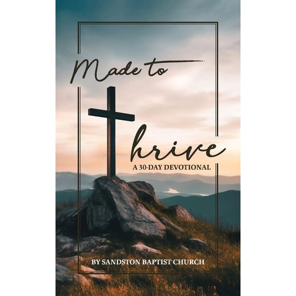 Made to Thrive: A 30-Day Devotional, (Paperback)