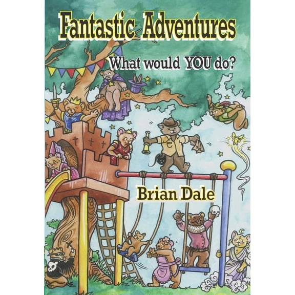 Fantastic Adventures: What would YOU do? (Paperback)