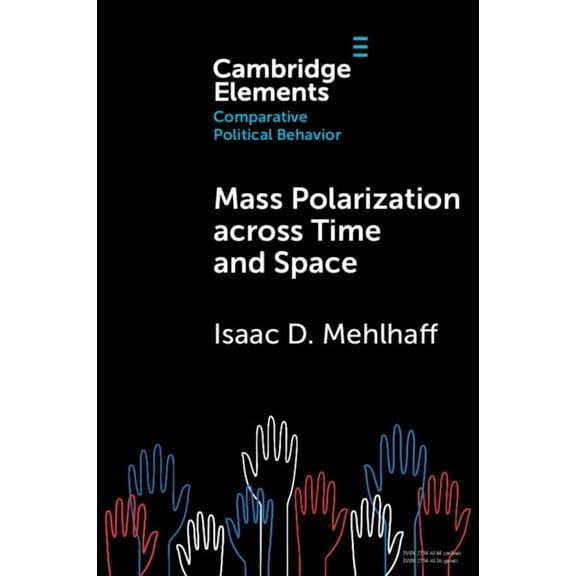 Elements in Comparative Political Behavi Mass Polarization across Time and Space, (Paperback)