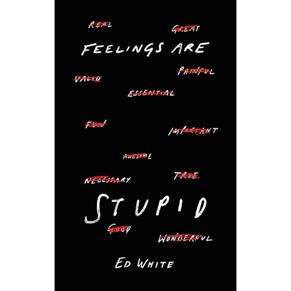 Feelings Are Stupid, (Paperback)