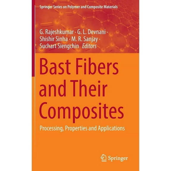 Springer Polymer and Composite Materials Bast Fibers and Their Composites: Processing, Properties and Applications, (Hardcover)