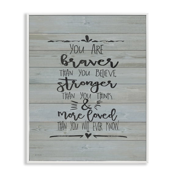Stupell Industries Rustic Lodge You Are Braver Stronger and More Loved White Framed Giclee Art, 24 x 30, by Jo Moulton