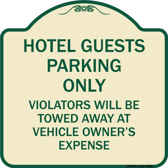 SignMission Designer Series Sign - Hotel Guests Parking Only Violators Will Be Towed Away at Vehicle Owners' Expense | Tan & Green 18" X 18" Heavy-Gauge Aluminum Architectural Sign