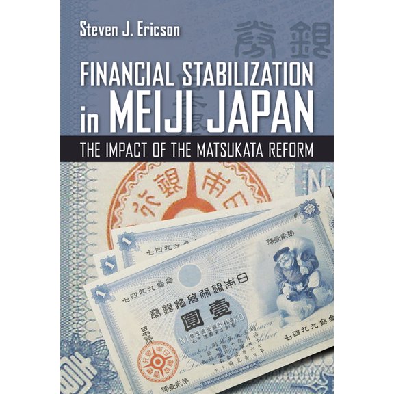 Cornell Studies in Money Financial Stabilization in Meiji Japan: The Impact of the Matsukata Reform, (Hardcover)
