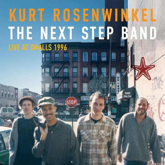 Kurt Rosenwinkel - The Next Step Band (Live At Smalls 1996) - Music & Performance - CD