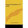 thumbnail image 3 of Novelas Ejemplares V2 (1878) (Spanish Edition) [Hardcover] [Feb 23, 2010] Saavedra, Cervantes, 3 of 3