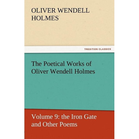 The Poetical Works of Oliver Wendell Holmes (Paperback)