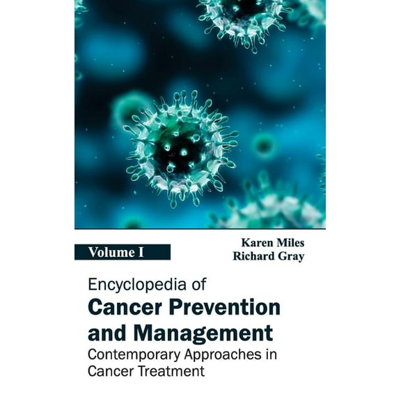 Encyclopedia of Cancer Prevention and Management: Volume I (Contemporary Approaches in Cancer Treatment), (Hardcover)