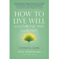 thumbnail image 2 of How to Live Well With Chronic Pain and Illness, Toni Bernhard Paperback, 2 of 2