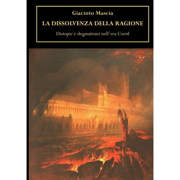 La Dissolvenza della Ragione. Distopie e dogmatismi nell'era Covid (Paperback)