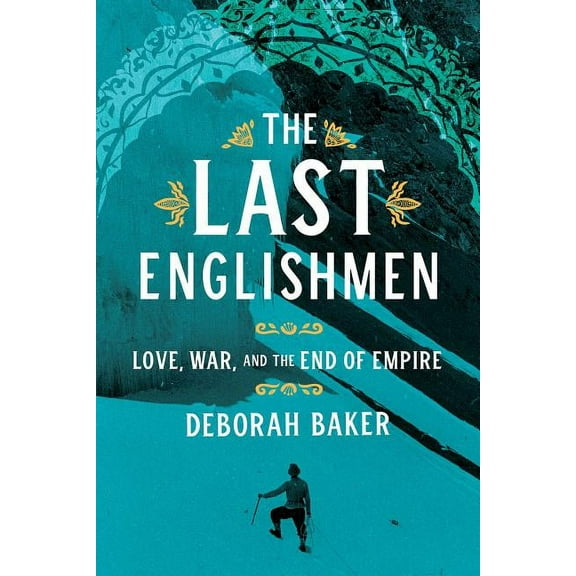 The Last Englishmen : Love, War, and the End of Empire (Hardcover)