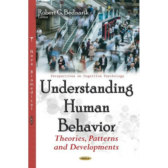Understanding Human Behavior : Theories, Patterns and Developments