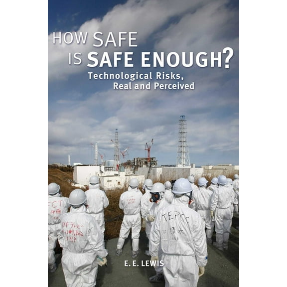 How Safe is Safe Enough? : Technological Risks, Real and Perceived (Hardcover)