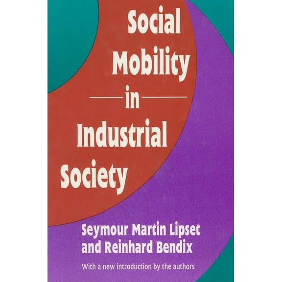 Social Mobility in Industrial Society, (Paperback)