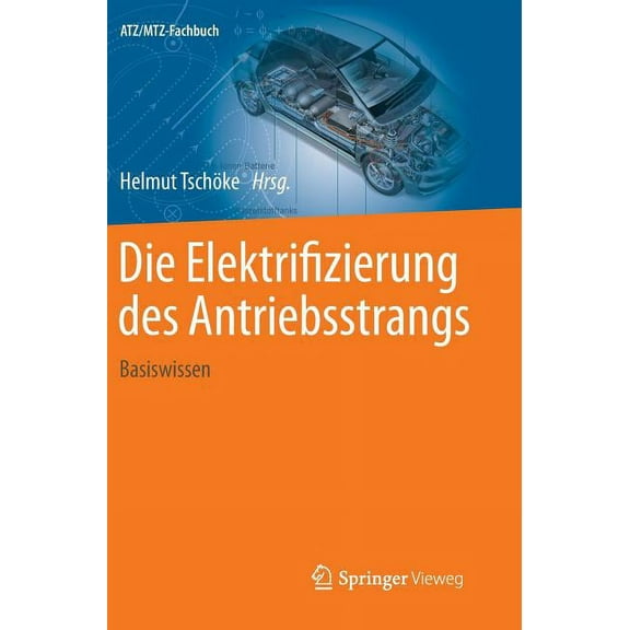 Atz/Mtz-Fachbuch Die Elektrifizierung Des Antriebsstrangs: Basiswissen, (Hardcover)