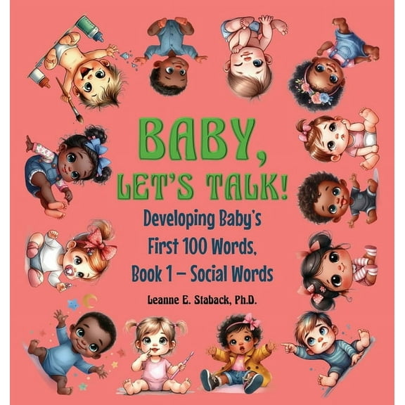 Developing Baby's First 100 Words Baby, Let's Talk! Developing Baby's First 100 Words: Book 1 - Social Words, Book 1, (Hardcover)