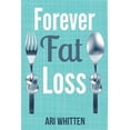 thumbnail image 1 of Pre-Owned Forever Fat Loss: Escape the Low Calorie and Low Carb Diet Traps and Achieve Effortless and Permanent Fat Loss by Working with Your Biol (Paperback) 1942761635 9781942761631, 1 of 1