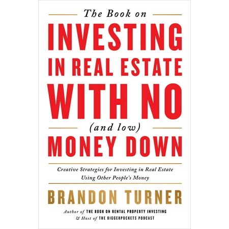 Biggerpockets Rental Kit: The Book on Investing in Real Estate with No (and Low) Money Down : Creative Strategies for Investing in Real Estate Using Other People's Money (Series #1) (Edition 2) (Paperback)