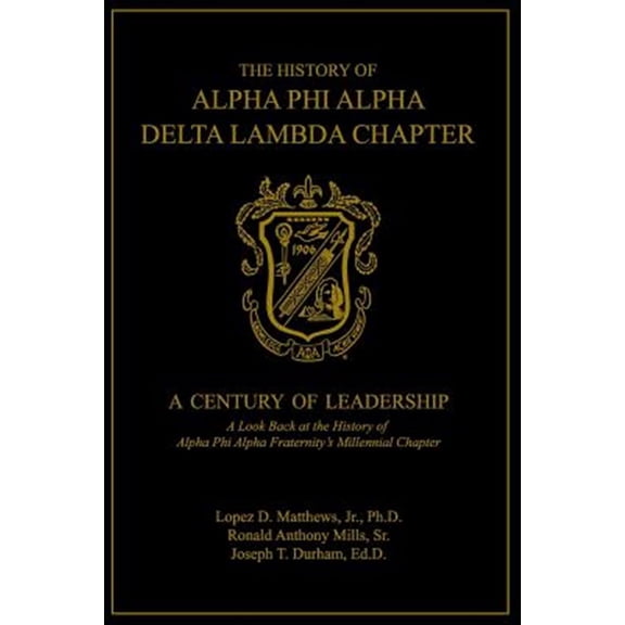 Pre-Owned The History of Alpha Phi Alpha Delta Lambda Chapter: A Century of Leadership