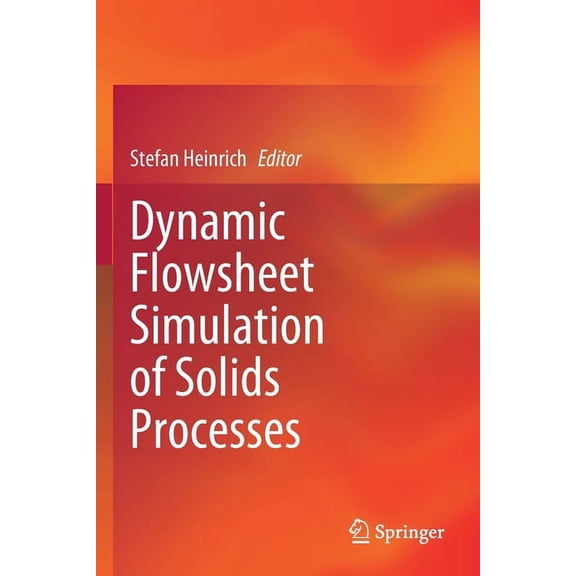 Dynamic Flowsheet Simulation of Solids Processes, (Paperback)
