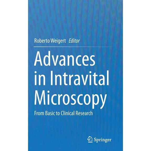 Advances in Intravital Microscopy: From Basic to Clinical Research, (Hardcover)
