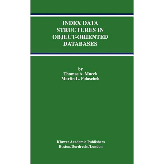 Advances in Database Systems Index Data Structures in Object-Oriented Databases, Book 7, (Hardcover)