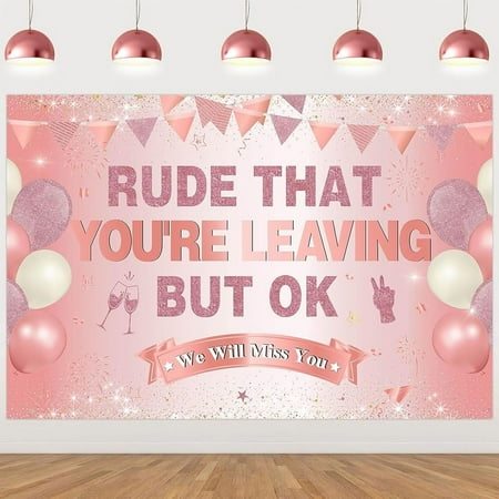 Rude That You're Leaving But Ok Decoration Backdrop Banner Farewell Party Decor Backdrop Woman Funny Retirement Party Decor Good Luck We Will Miss You Goodbye Party Going Away Leaving Job