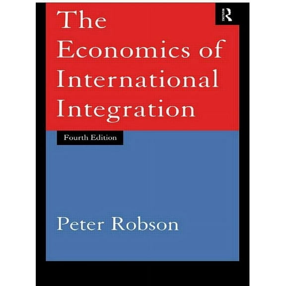 The Economics of International Integration, (Paperback)