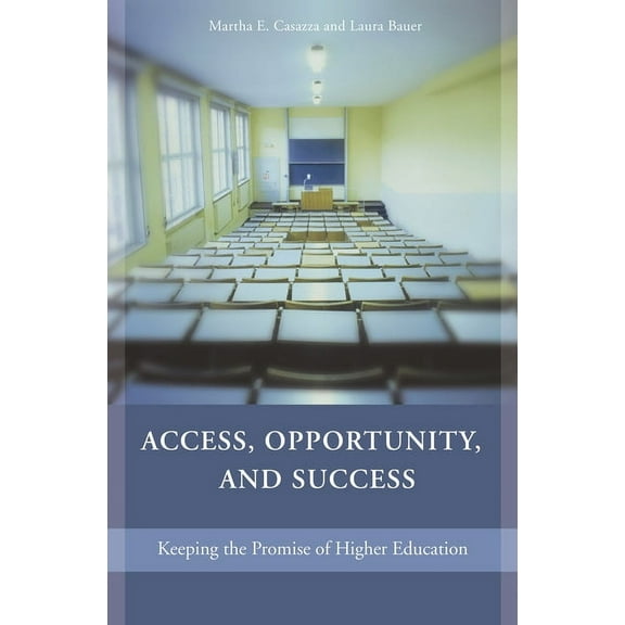 Access, Opportunity, and Success: Keeping the Promise of Higher Education, (Hardcover)