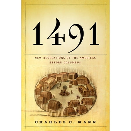 - 1491 : New Revelations of the Americas Before Columbus