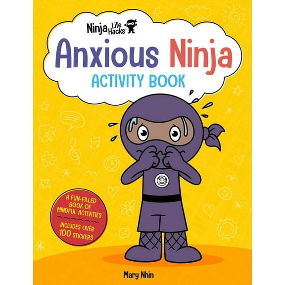 Ninja Life Hacks: Anxious Ninja Activity Book: (Mindful Activity Books for Kids, Emotions and Feelings Activity Books, Social-Emotional Intelligence)