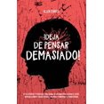 thumbnail image 1 of Reserva Deja de pensar demasiado! Aplica técnicas para calmar tus pensamientos, aliviar el estrés, despejar tu mente, evitar las espirales negativas y aumentar tu productividad, 1 of 1