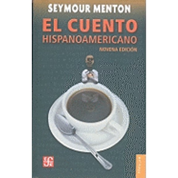 Pre-Owned El Cuento Hispanoamericano / The Hispanic American Story: Antologia Critico-historica (Coleccion Popular, 51) (Spanish Edition) (Paperback) 9681683110 9789681683115