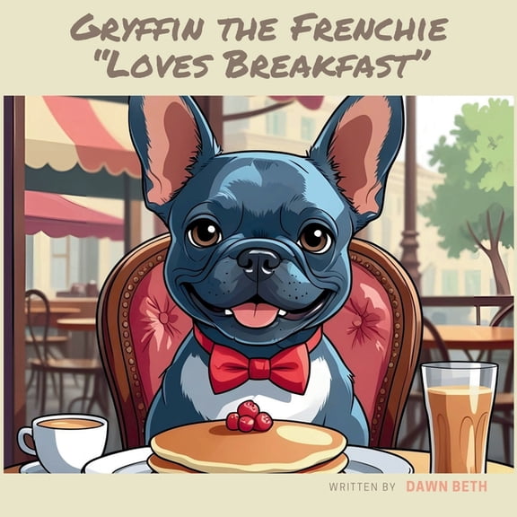 The Adventures of Gryffin the Frenchie, (Paperback)