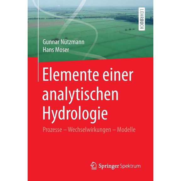 Elemente Einer Analytischen Hydrologie: Prozesse - Wechselwirkungen - Modelle, (Paperback)