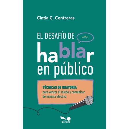 El desafÃ­o de hablar en pÃºblico: TÃ©cnicas de oratoria para vencer el miedo y comunicar de manera efectiva, (Paperback)