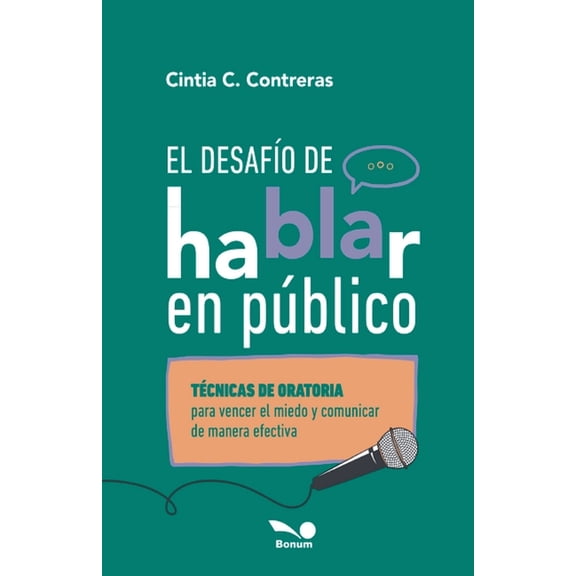El desafÃ­o de hablar en pÃºblico: TÃ©cnicas de oratoria para vencer el miedo y comunicar de manera efectiva, (Paperback)