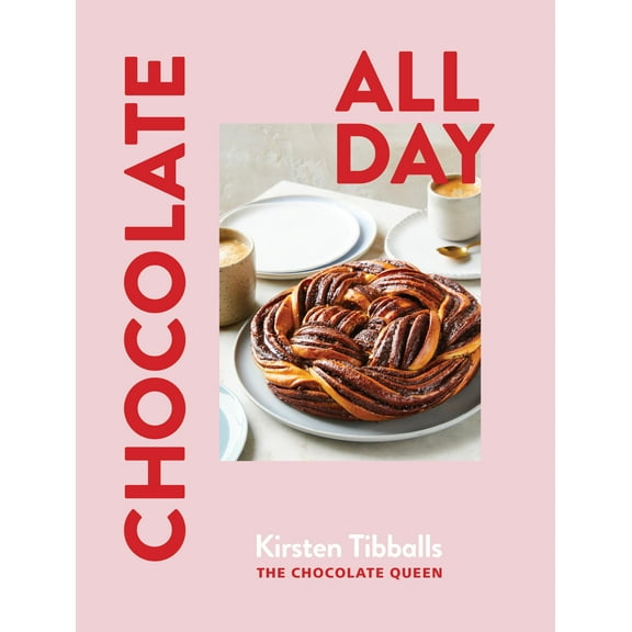 Chocolate All Day : Recipes for indulgence - morning, noon and night (Hardcover)