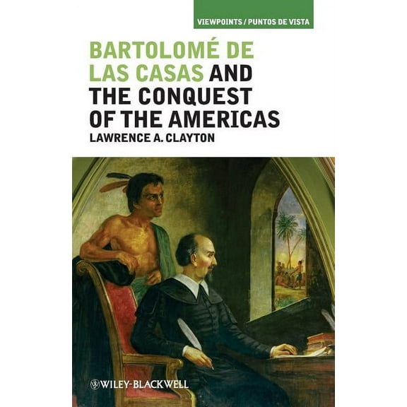 Viewpoints / Puntos de Vista Bartolomé de Las Casas and the Conquest of the Americas, (Paperback)
