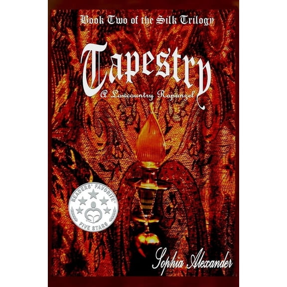 The Silk Trilogy Tapestry: A Lowcountry Rapunzel, Book 2, (Paperback)