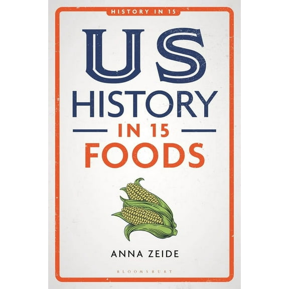 History in 15 Us History in 15 Foods, (Paperback)