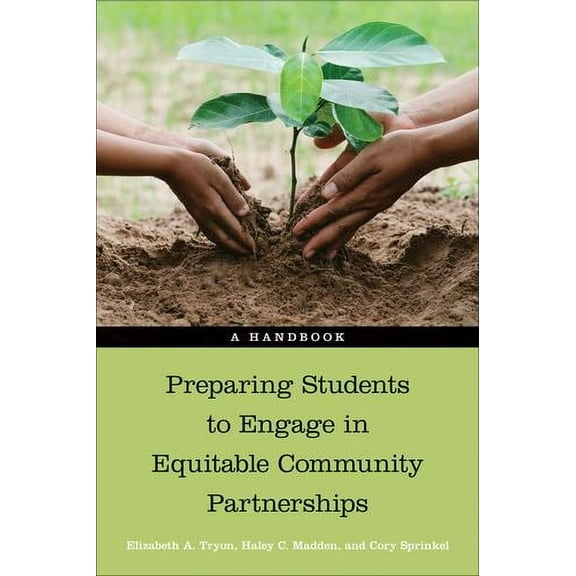 Preparing Students to Engage in Equitable Community Partnerships : A Handbook (Paperback)