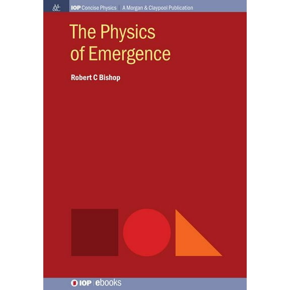 Iop Concise Physics: The Physics of Emergence (Hardcover)