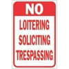 NO SOLICITING NO LOITERING NO TRESPASSING SIGN, 12" X 18" per 3 Each