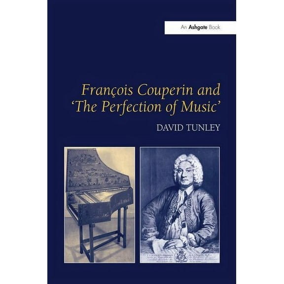 François Couperin and 'The Perfection of Music', (Paperback)