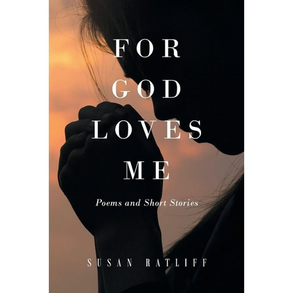 For God Loves Me: Poems and Short Stories, (Paperback)